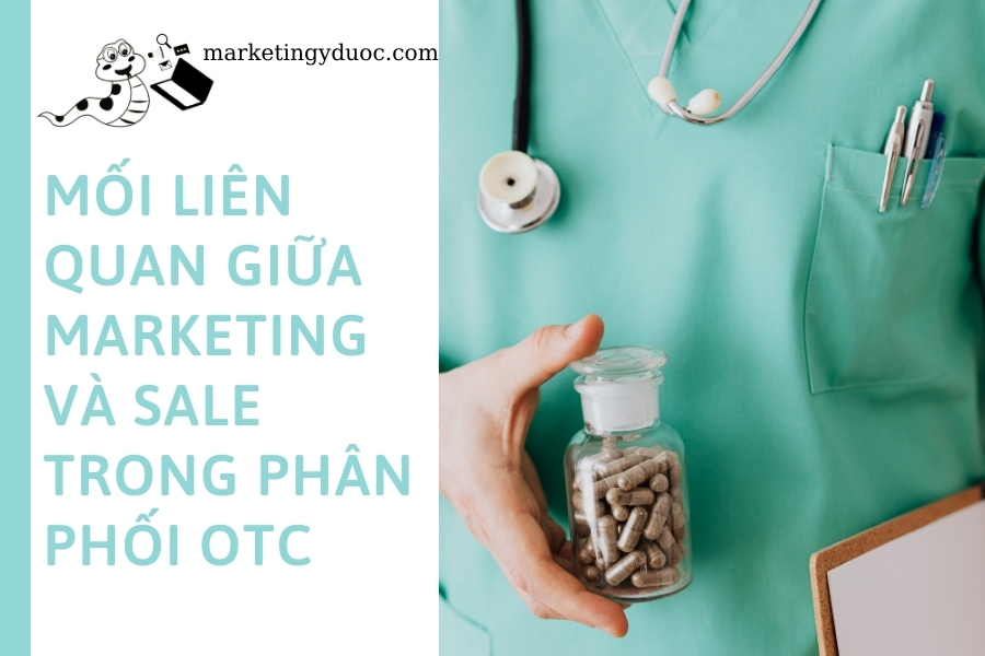 Mối liên quan giữa marketing và sale trong phân phối thuốc OTC
